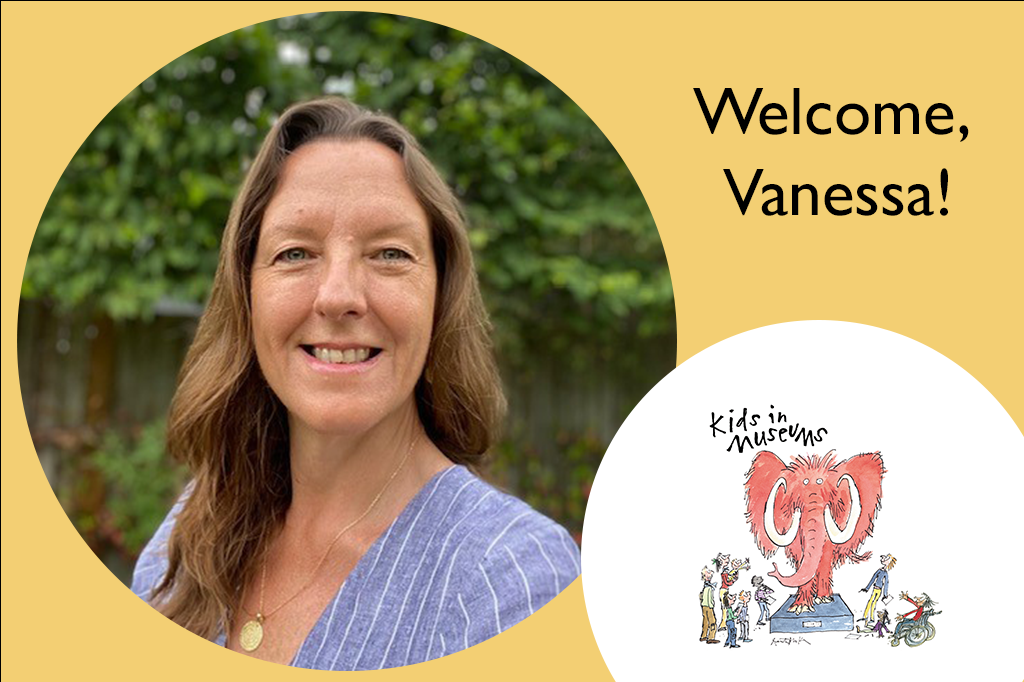 Welcome Vanessa with the Kids in Museums logo and a picture of Vanessa smiling in a garden.